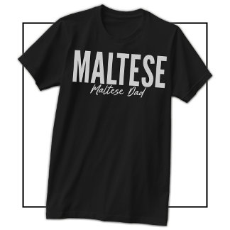 Maltese Dad Shirt For Maltese Owners & Lovers T