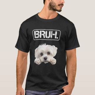 Malteser Bruh Rolig Hundägare T Shirt