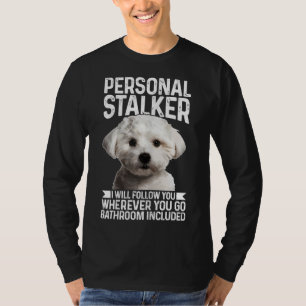 Maltesisk Personal Stalker Funny Cute Hund maltesi T Shirt