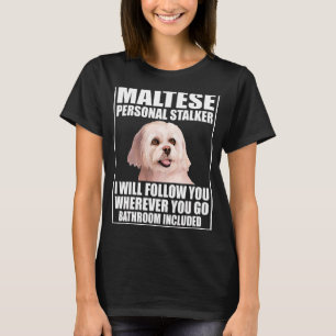 Maltesisk personlig stalker kommer jag att följa e t shirt