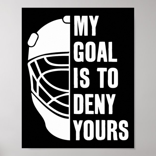 Målvakt Mitt mål är att förneka ditt Ishockey Målv Poster (Framsidan)
