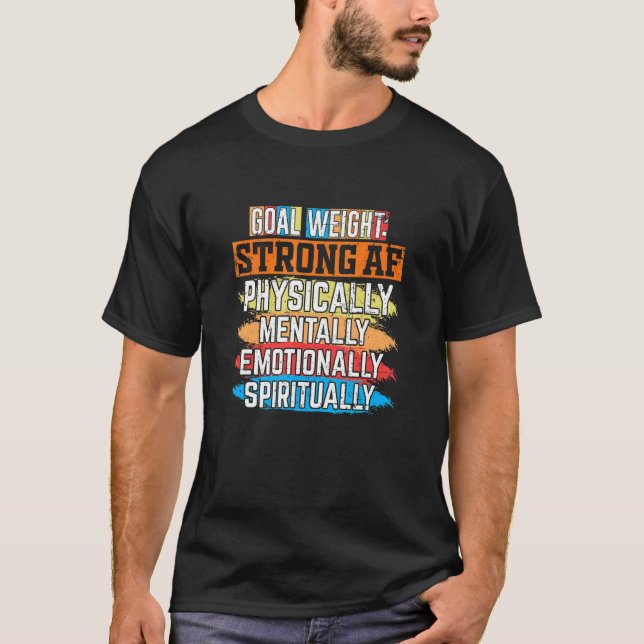 Målvikt stark fysisk mentalt uttrycksfull t shirt (Framsida)