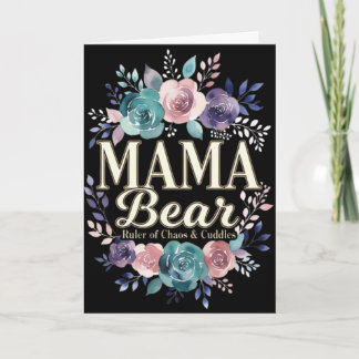Mama Bear Ruler Of Chaos And Cuddles Floral Gift Kort