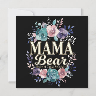Mama Bear Ruler Of Chaos And Cuddles Floral Gift Kort