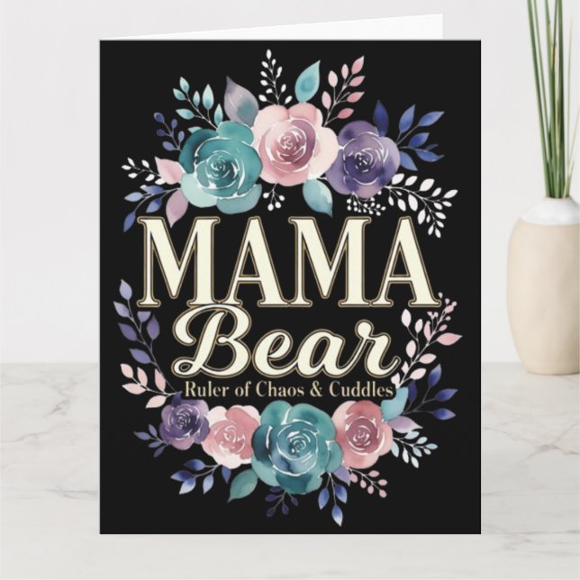 Mama Bear Ruler Of Chaos And Cuddles Floral Gift Kort (Framsida)