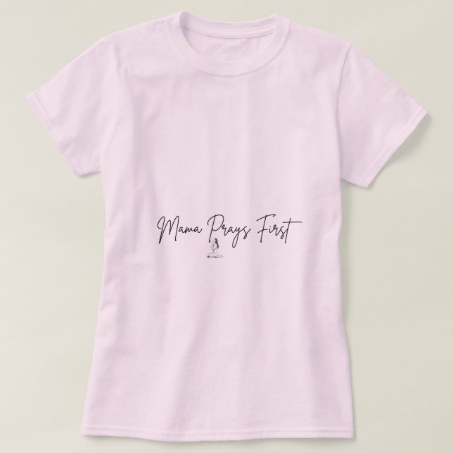 Mama Ber Först Kristet Mamma T Shirt (Design framsida)