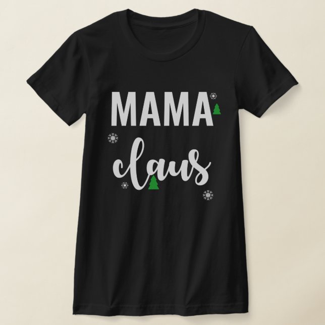 Mama Claus Funny Christmas T Shirt (Laydown)