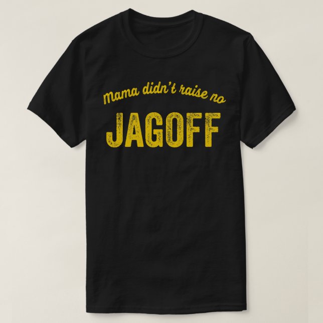 Mama Didn't Raise No Jagoff Yinzer Pittsburgh Funn T Shirt (Design framsida)