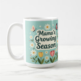 Mama growing season mom life kaffemugg