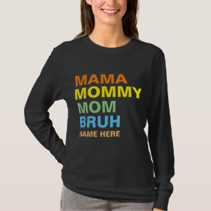MAMA MAMMA MOM BRUH ANPASSAD  T SHIRT