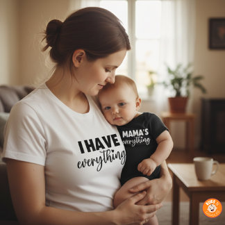 Mama & Me Outfit "I Have Everything" Matching Mom T Shirt