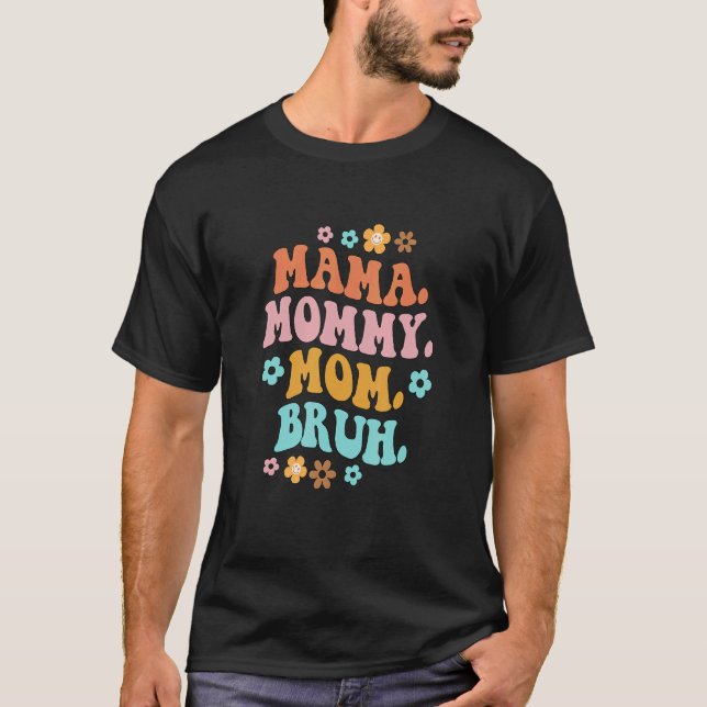 Mama Mommy Mom Bruh Groovy  Mom Motherhood Motheru T Shirt (Framsida)