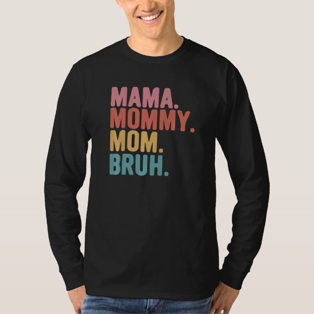 Mama Mommy Mom Bruh Matching Mother's Day Mom Mama T Shirt (Framsida)