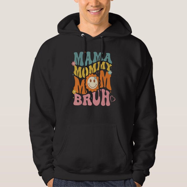 Mama Mommy Mom Bruh mom mother_1 Hoodie (Framsida)