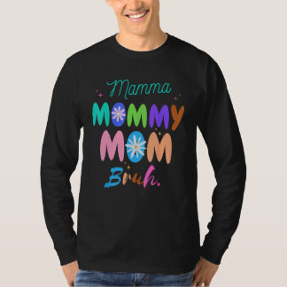 Mama Mommy Mom Bruh Mom Mother T Shirt
