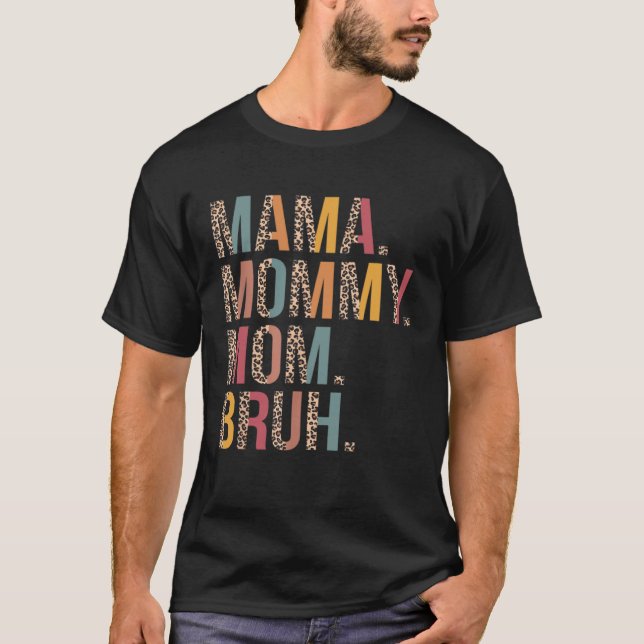Mama Mommy Mom Bruh Mommy And Me Leopard Mother s  T Shirt (Framsida)