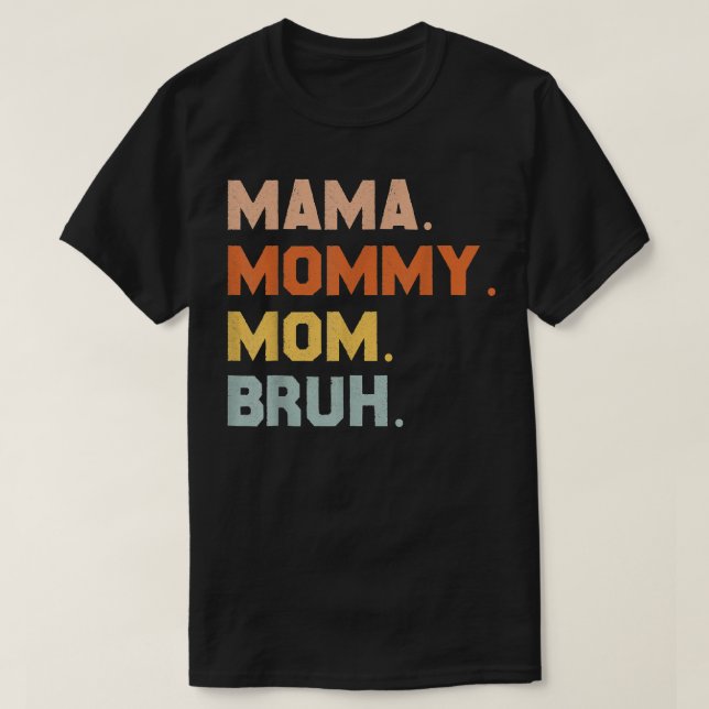 Mama Mommy Mom Bruh Mommy And Me Mom s For Women  T Shirt (Design framsida)