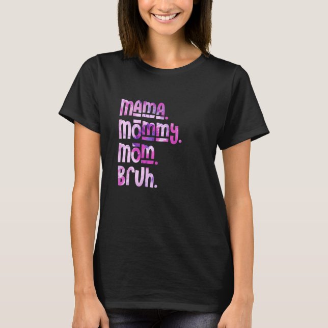 Mama Mommy Mom Bruh Tie Dye Mother's Day  1 T Shirt (Framsida)