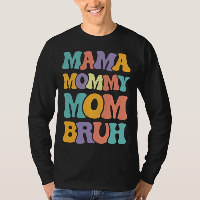 Mama Mommy Mom Bruh Woman Mothers' Day retro groov T Shirt (Framsida)