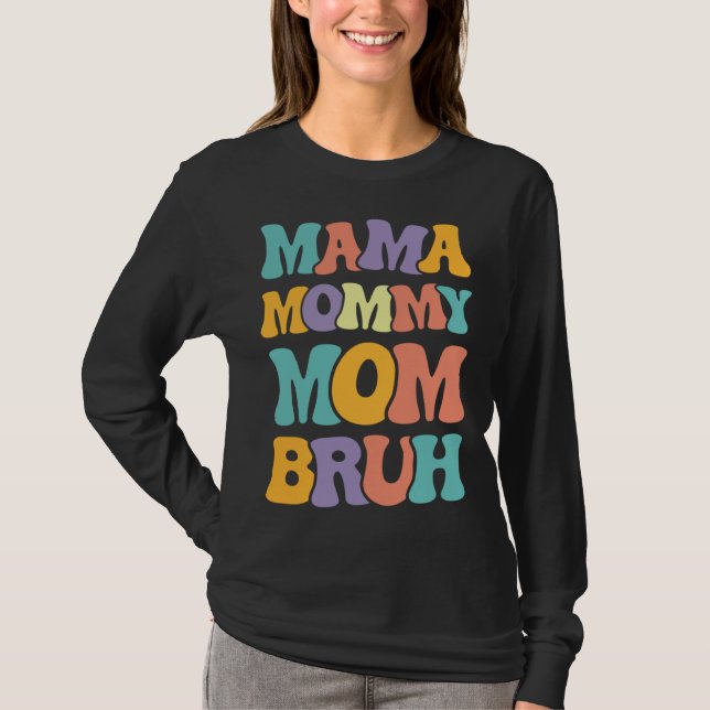 Mama Mommy Mom Bruh Woman Mothers' Day retro groov T Shirt (Framsida)
