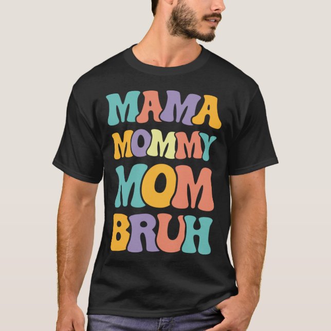 Mama Mommy Mom Bruh Woman Mothers' Day retro groov T Shirt (Framsida)