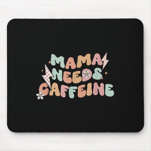 Mama Needs Caffeine Funny Quote For Moms  Musmatta (Framsidan)