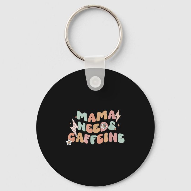 Mama Needs Caffeine Funny Quote For Moms  Nyckelring (Framsida)