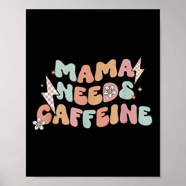 Mama Needs Caffeine Funny Quote For Moms  Poster (Framsidan)