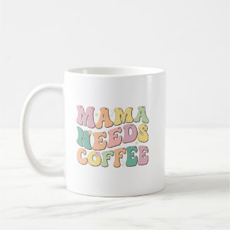 Mama Needs Coffee Kaffemugg