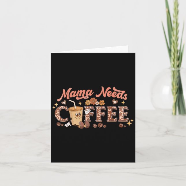 Mama Needs Coffee, Mother's Day Caffeine Lovers  Kort (Framsida)