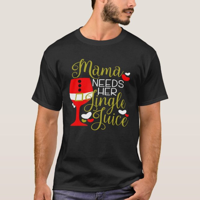 Mama Needs Her Jingle Juice Christmas Party Women T Shirt (Framsida)