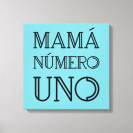 Mamá Número Uno Trendig Typography on Bright Blue Canvastryck