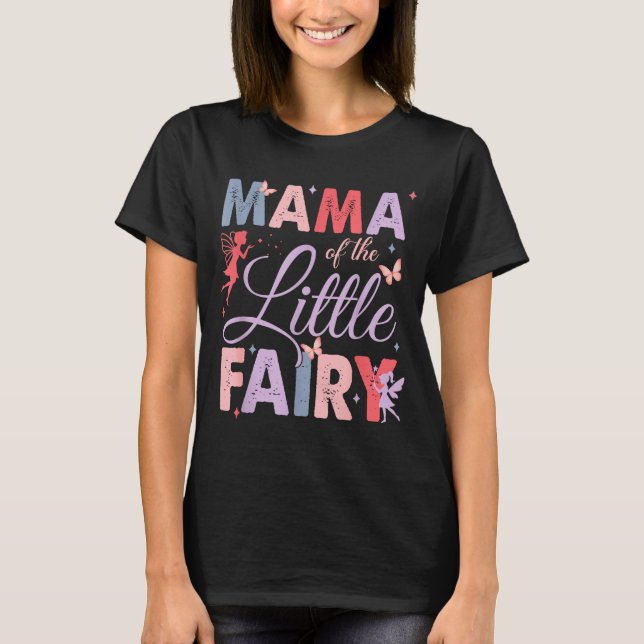 Mama Of The Little Fairy Birthday Girl Family Matc T Shirt (Framsida)