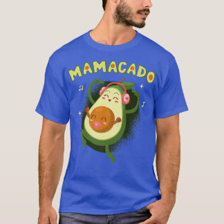 Mamacado Guacamoles Meican Cuisine Fruits Avocados T Shirt