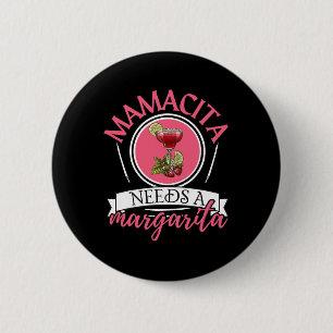 Mamacita behöver en Margarita Cinco De Mayo Tequil Knapp
