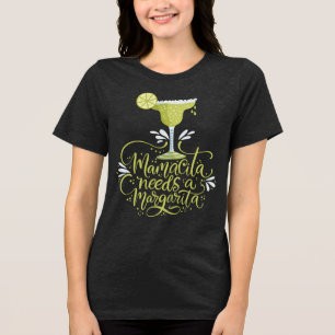 Mamacita behöver en Margarita T Shirt