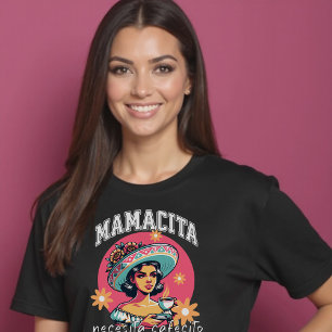 Mamacita Necesita Cafecito Latina Mamma-kaffe T Shirt