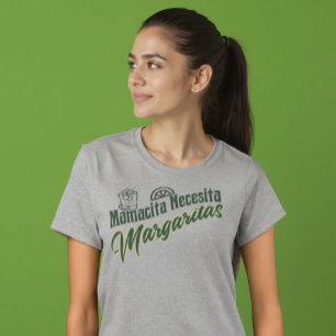Mamacita Necesita Margaritas Cocktail Party T Shirt