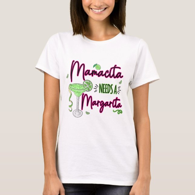Mamacita Needs A Margarita T Shirt (Framsida)