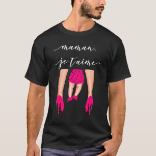 Maman Je T'aime for Mors dag Talent Shoes T Shirt