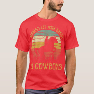 Mamas lät din Spädbarn växa upp för att bli Cowboy T Shirt