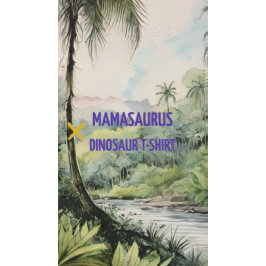 Mamasaurus Dinosaur T-shirt