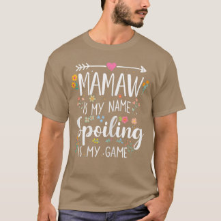 Mamaw är mitt namn, att skämma bort är min lek - K T Shirt