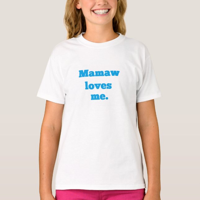 Mamaw Kärlek mig! T Shirt (Framsida)