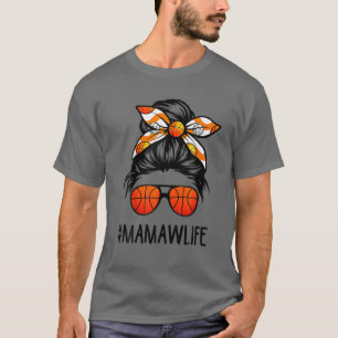 Mamaw Life Messy Hair Bun Basketball Älskare Mor' T Shirt