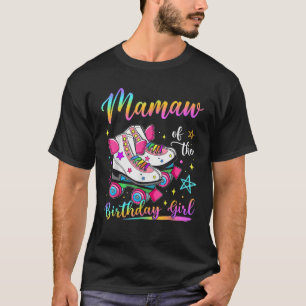 Mamaw of the Birthday Girl Rolling Skate Family Mo T Shirt
