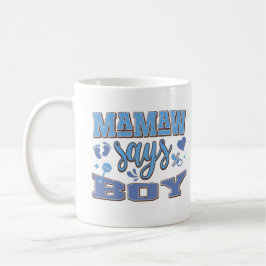 Mamaw Says Boy Gravid Announcement Baby Party Kaffemugg
