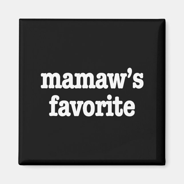 Mamaw's Favorite Funny Trendy Mother's Day Saying  Magnet (Framsidan)