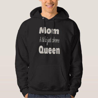 Mamma A Title precis ovanför drottning Hoodie
