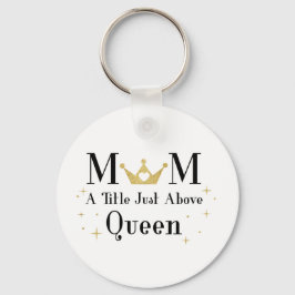 Mamma A Title precis ovanför drottning Nyckelring